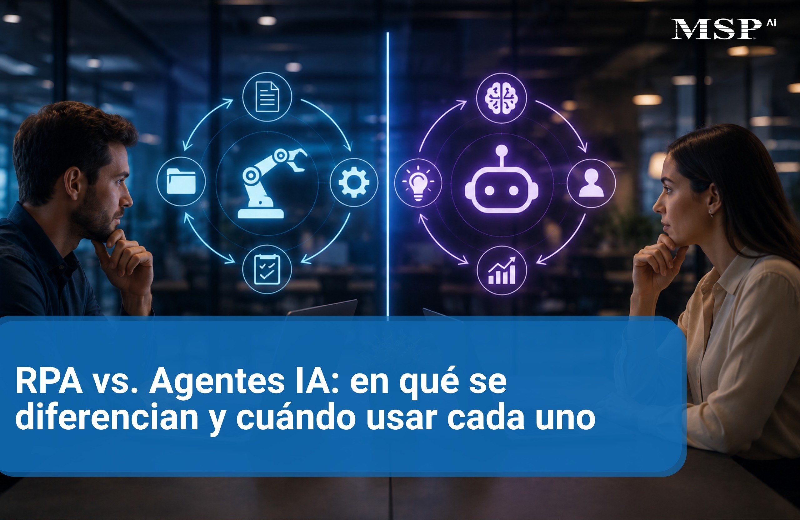 RPA vs. Agentes IA: en qué se diferencian y cuándo usar cada uno